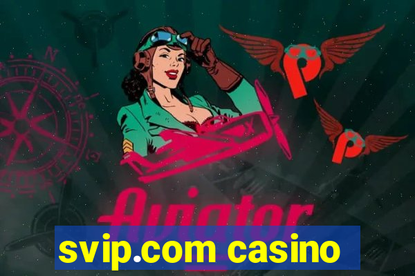 svip.com casino