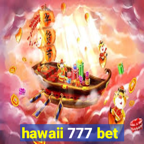 hawaii 777 bet