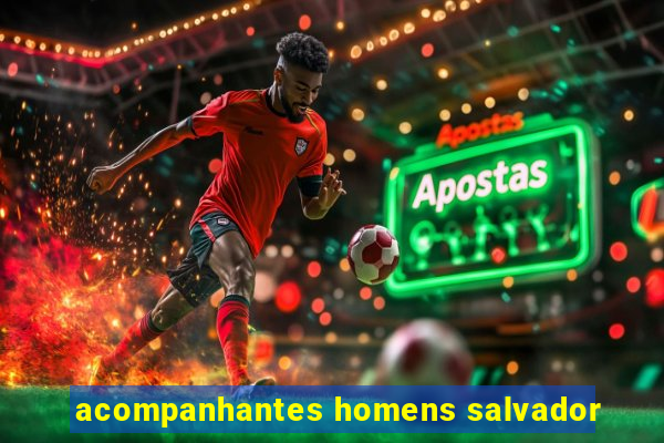 acompanhantes homens salvador