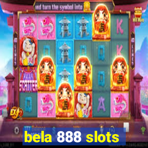 bela 888 slots