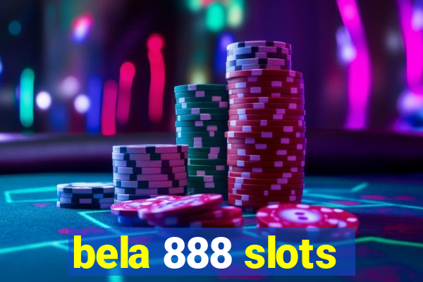 bela 888 slots