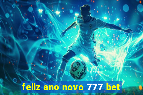 feliz ano novo 777 bet