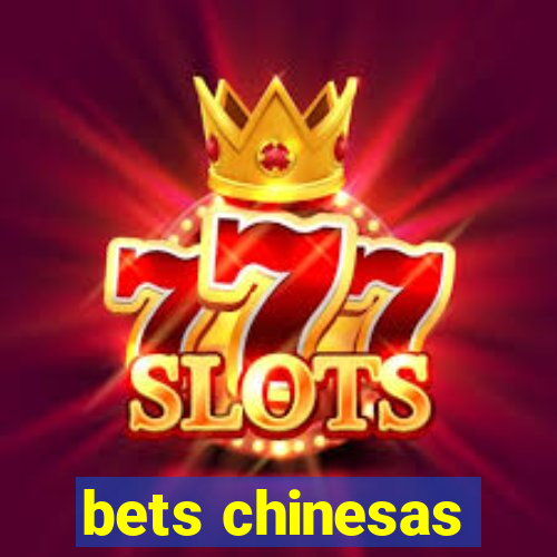 bets chinesas