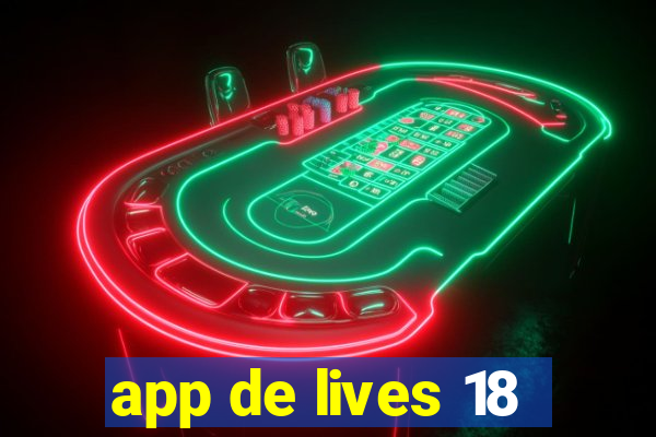 app de lives 18