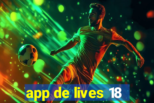 app de lives 18