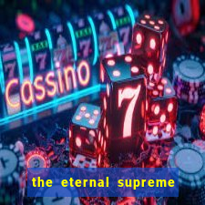 the eternal supreme pt br