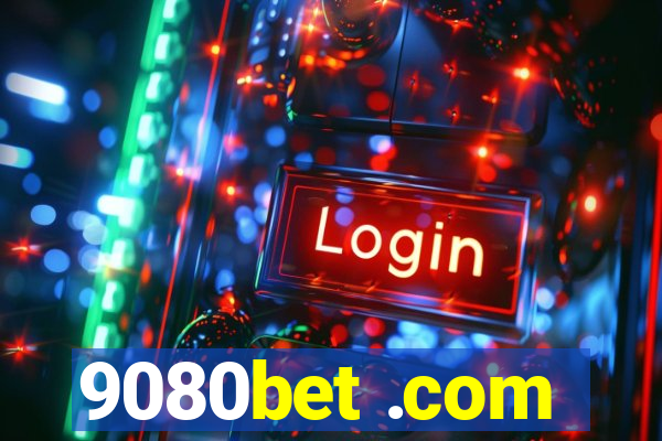 9080bet .com