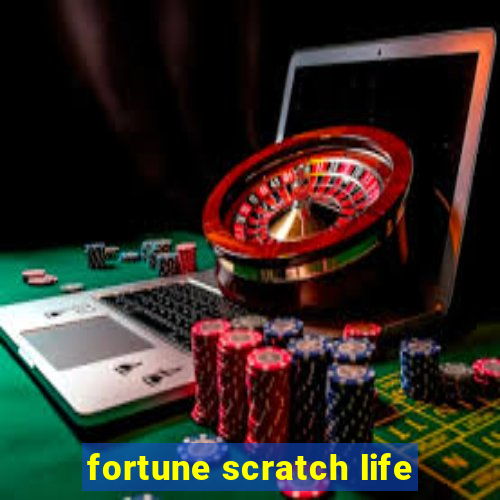 fortune scratch life