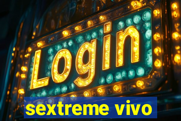 sextreme vivo