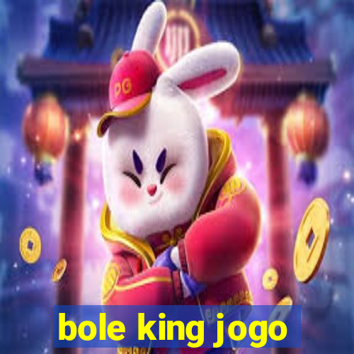 bole king jogo