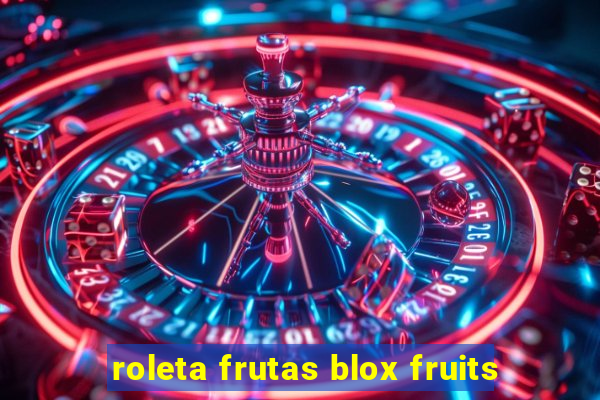 roleta frutas blox fruits