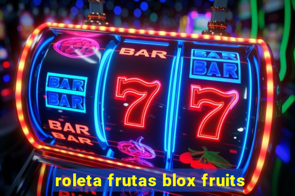 roleta frutas blox fruits