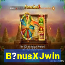 B?nusXJwin