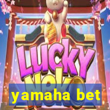 yamaha bet