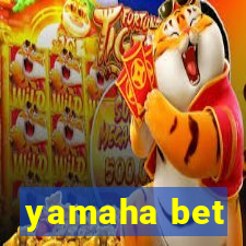 yamaha bet