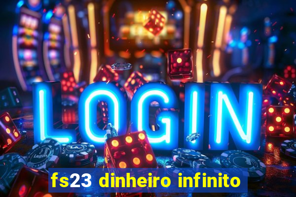 fs23 dinheiro infinito