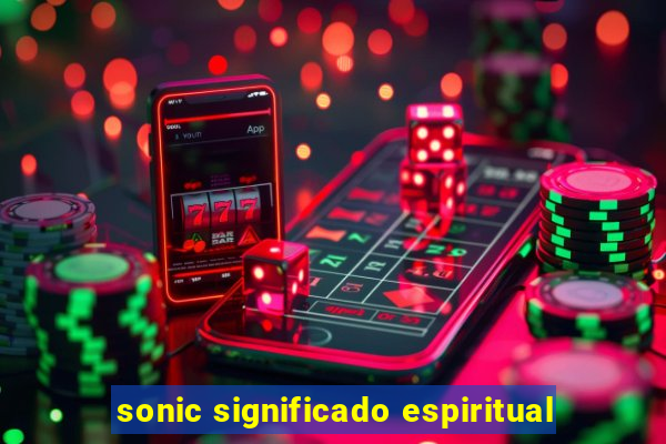 sonic significado espiritual