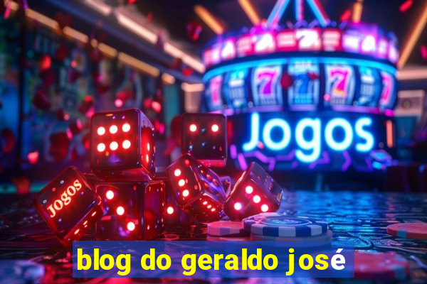 blog do geraldo josé