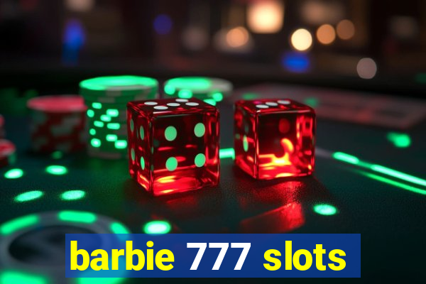 barbie 777 slots