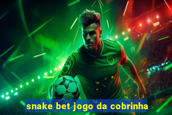 snake bet jogo da cobrinha