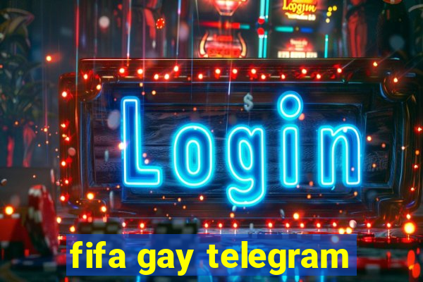 fifa gay telegram