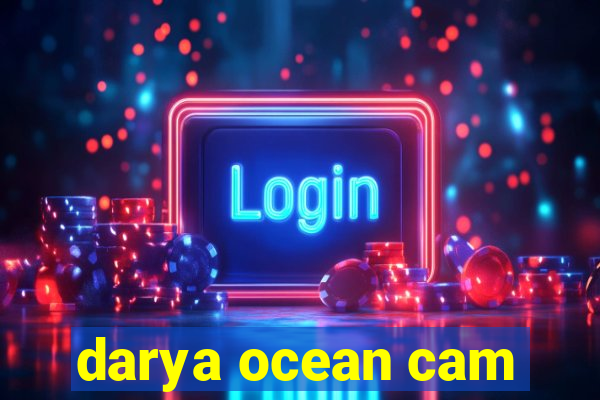 darya ocean cam