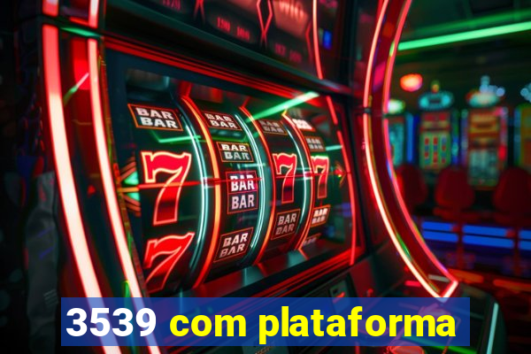 3539 com plataforma