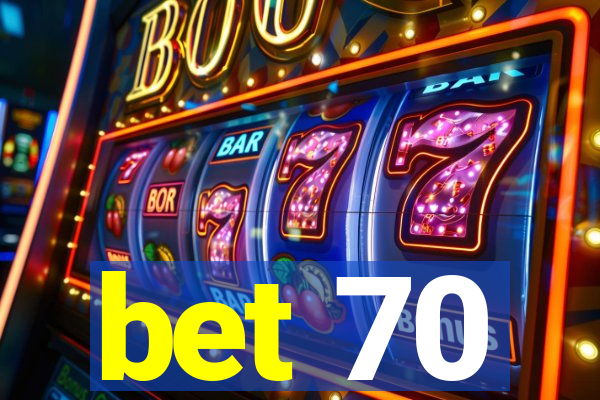 bet 70