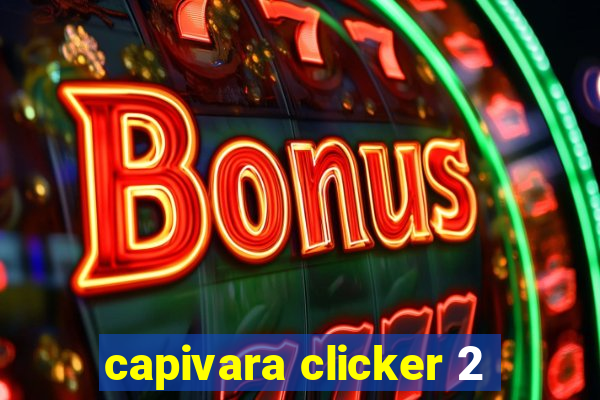 capivara clicker 2