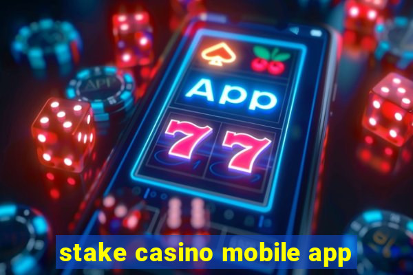 stake casino mobile app