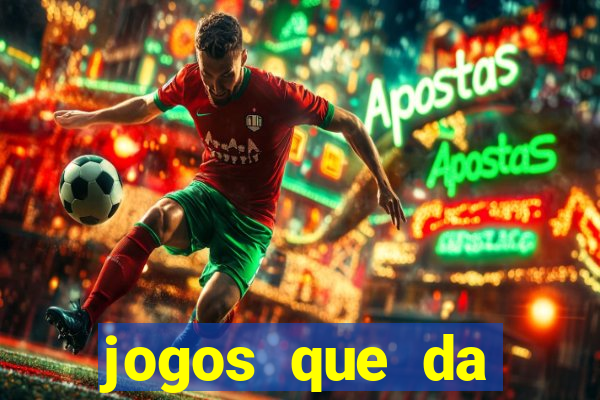 jogos que da dinheiro sem depositar