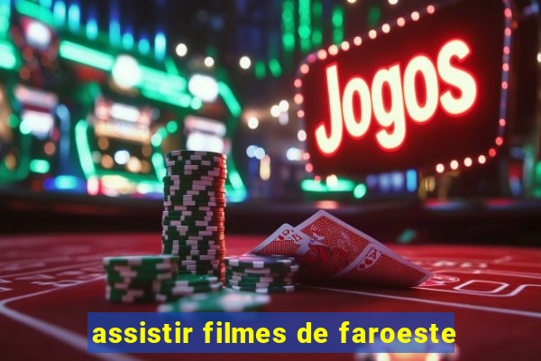 assistir filmes de faroeste