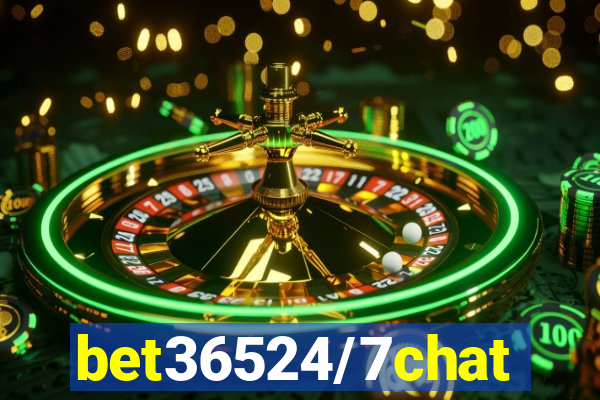 bet36524/7chat