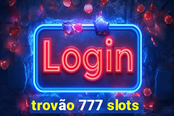 trovão 777 slots