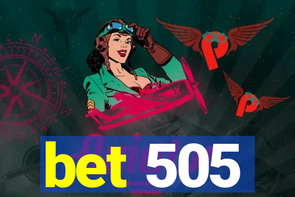 bet 505