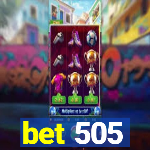 bet 505