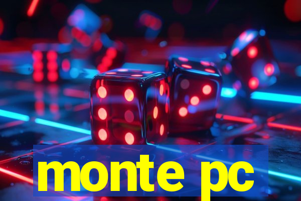 monte pc