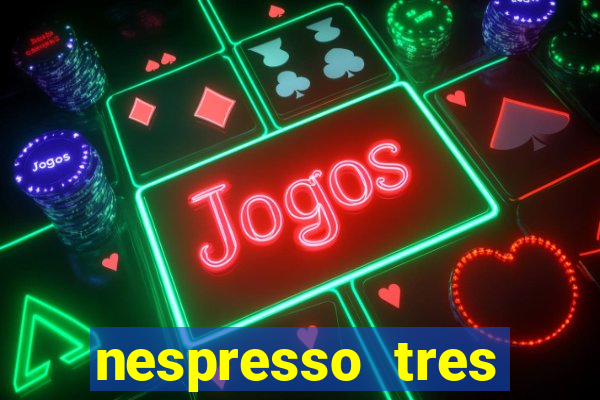 nespresso tres luzes piscando