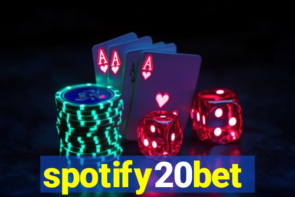 spotify20bet