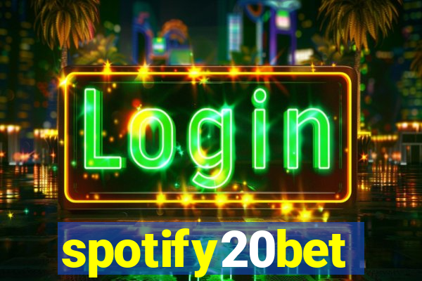 spotify20bet