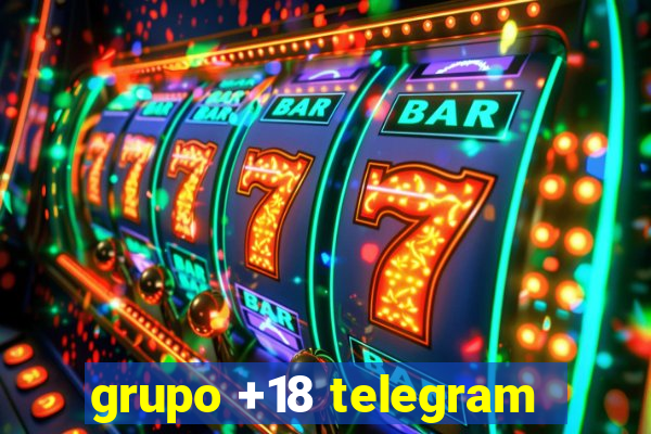 grupo +18 telegram