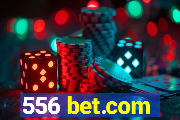 556 bet.com