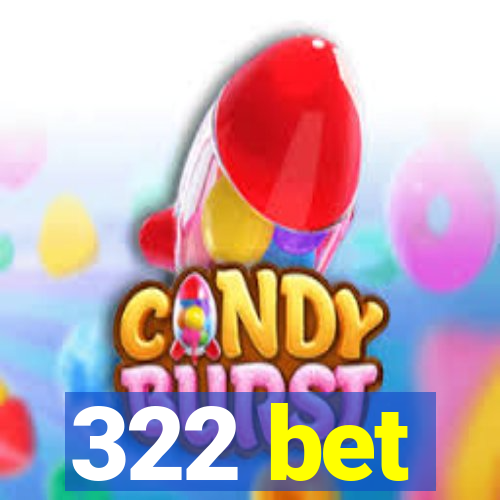 322 bet