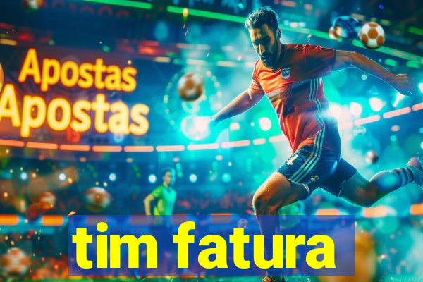 tim fatura