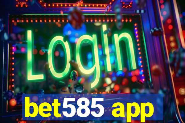 bet585 app