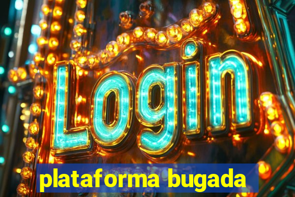 plataforma bugada