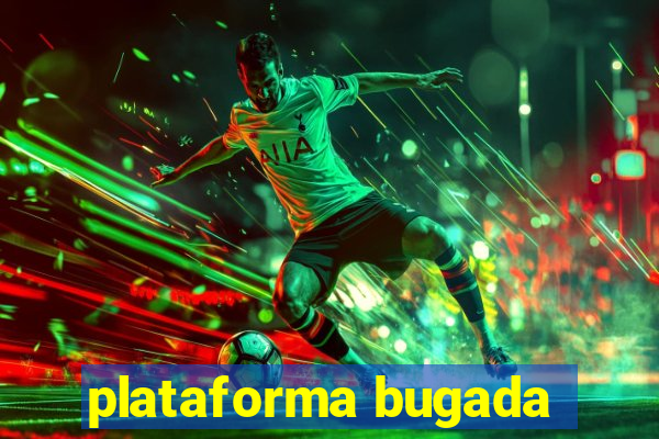 plataforma bugada