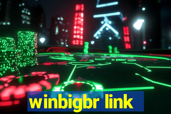 winbigbr link