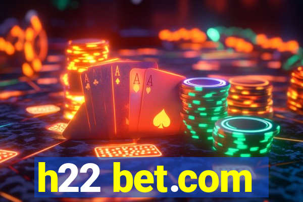 h22 bet.com