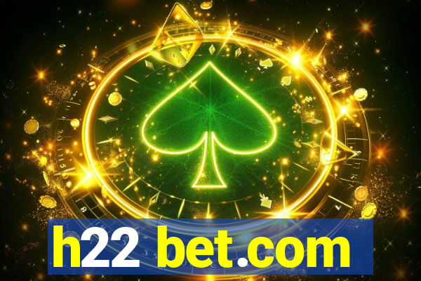 h22 bet.com